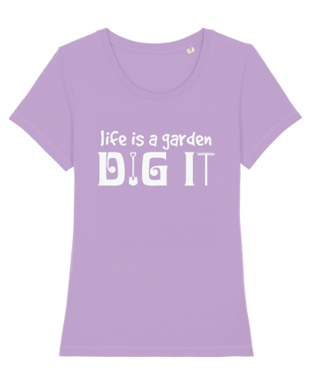 Life is a Garden Dig It Lavender Dawn
