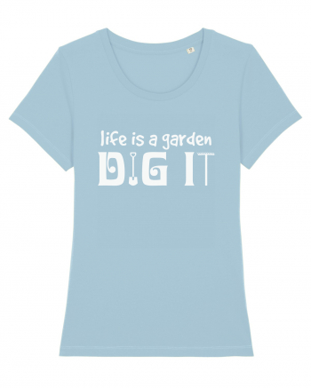Life is a Garden Dig It Sky Blue