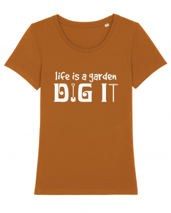 Life is a Garden Dig It Roasted Orange