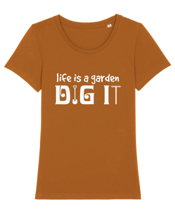 Life is a Garden Dig It Roasted Orange