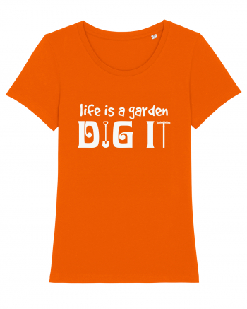 Life is a Garden Dig It Bright Orange