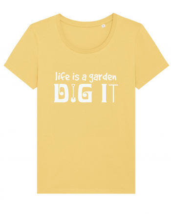 Life is a Garden Dig It Jojoba