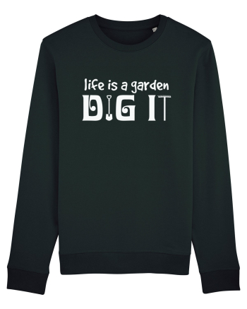 Life is a Garden Dig It Black