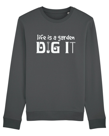 Life is a Garden Dig It Anthracite