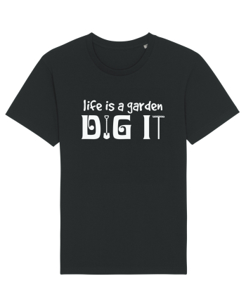 Life is a Garden Dig It Black