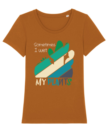 Sometimes I Wet My Plants Roasted Orange