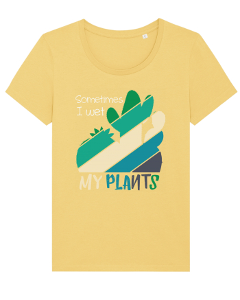 Sometimes I Wet My Plants Jojoba