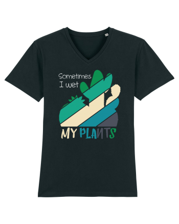 Sometimes I Wet My Plants Black