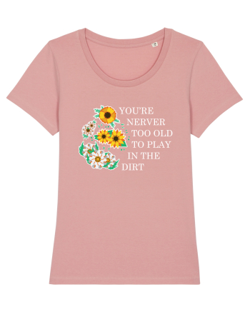 You're Never Too Old to Play in the Dirt Canyon Pink