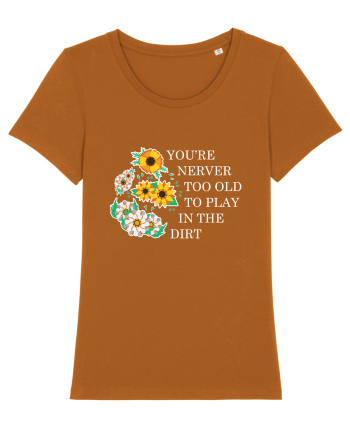You're Never Too Old to Play in the Dirt Roasted Orange