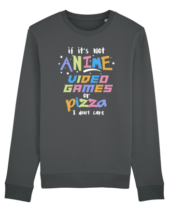 Anime Video games or Pizza Anthracite