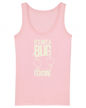 It's Not A Bug It's A Feature Cotton Pink