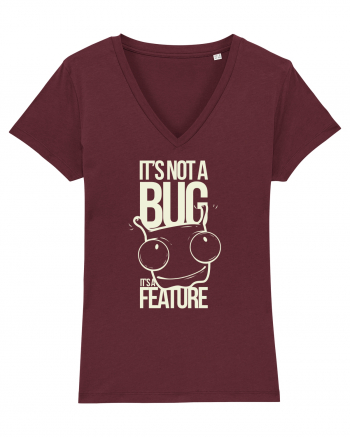 It's Not A Bug It's A Feature Burgundy