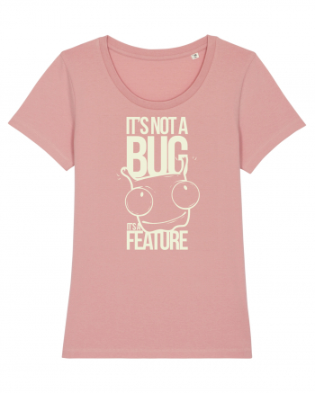 It's Not A Bug It's A Feature Canyon Pink