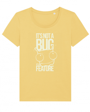 It's Not A Bug It's A Feature Jojoba