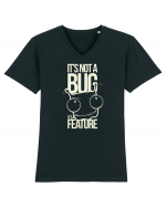 It's Not A Bug It's A Feature Tricou mânecă scurtă guler V Bărbat Presenter