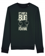 It's Not A Bug It's A Feature Bluză mânecă lungă Unisex Rise