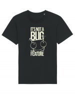 It's Not A Bug It's A Feature Tricou mânecă scurtă Unisex Rocker