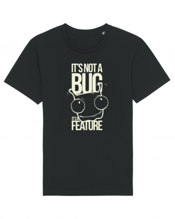 It's Not A Bug It's A Feature Black