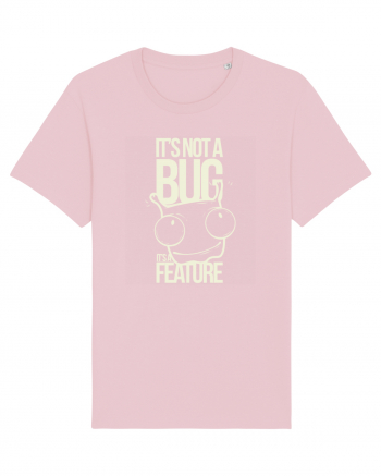 It's Not A Bug It's A Feature Cotton Pink