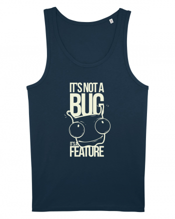 It's Not A Bug It's A Feature Navy