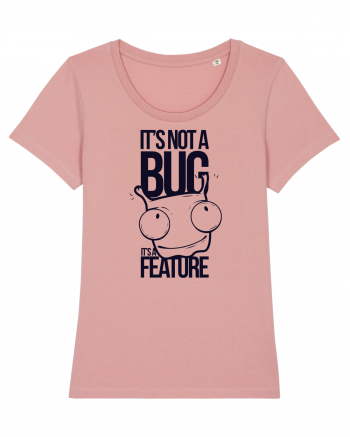 It's Not A Bug It's A Feature Canyon Pink