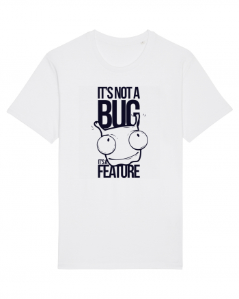 It's Not A Bug It's A Feature White