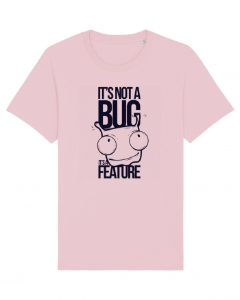 It's Not A Bug It's A Feature Cotton Pink