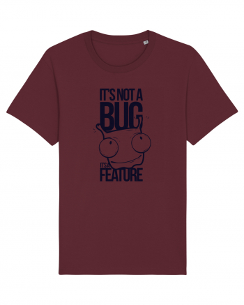 It's Not A Bug It's A Feature Burgundy