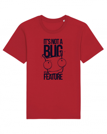 It's Not A Bug It's A Feature Red