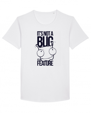 It's Not A Bug It's A Feature White