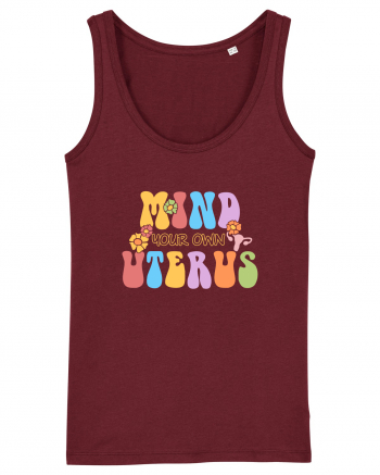 Mind your own uterus Burgundy