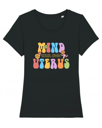 Mind your own uterus Black