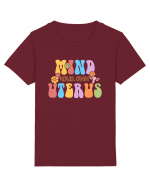 Mind your own uterus Tricou mânecă scurtă  Copii Mini Creator