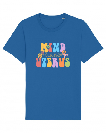 Mind your own uterus Royal Blue