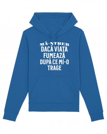 Ma-ntreb daca viata fumeaza dupa ce mi-o trage Royal Blue