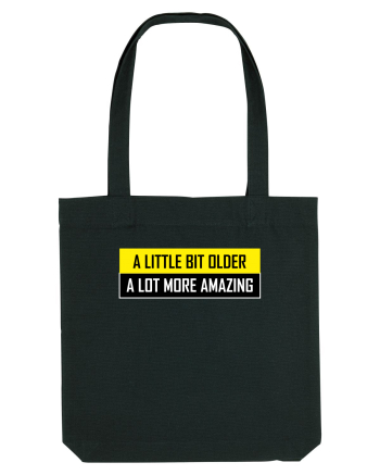 A Little Bit Older A Lot More Amazing Black