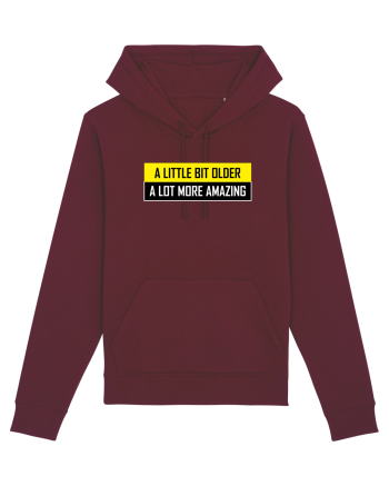 A Little Bit Older A Lot More Amazing Burgundy