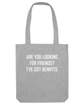 Are You Looking For Friends? I've Got Benefits Heather Grey