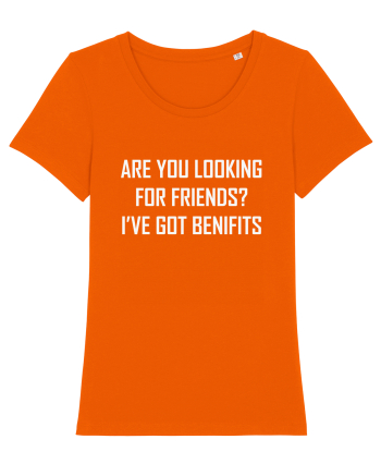 Are You Looking For Friends? I've Got Benefits Bright Orange