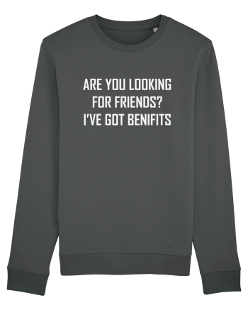Are You Looking For Friends? I've Got Benefits Anthracite