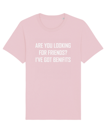 Are You Looking For Friends? I've Got Benefits Cotton Pink