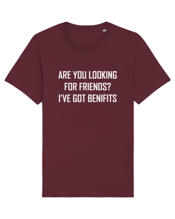 Are You Looking For Friends? I've Got Benefits Burgundy