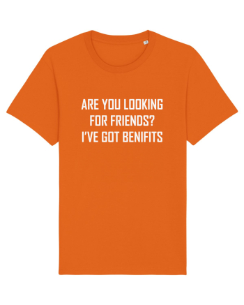 Are You Looking For Friends? I've Got Benefits Bright Orange