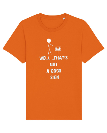 Bad, Well...That's Not A Good Sign Bright Orange