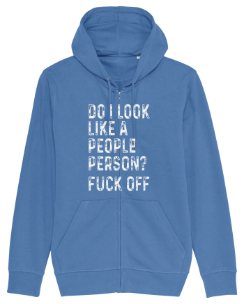 Do I Look Like A People Person? Fuck Off Bright Blue