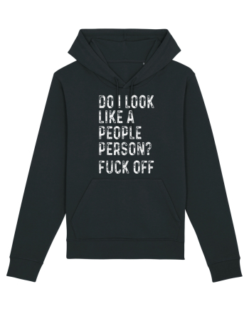 Do I Look Like A People Person? Fuck Off Black