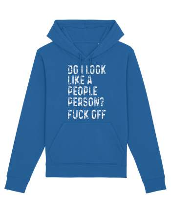 Do I Look Like A People Person? Fuck Off Royal Blue