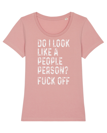 Do I Look Like A People Person? Fuck Off Canyon Pink