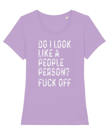 Do I Look Like A People Person? Fuck Off Lavender Dawn